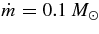 $\dot{m}=0.1\,{M}_\odot$
