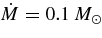 $\dot{M}=0.1\,{M}_\odot$