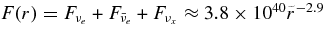 $F(r) = F_{\nu _e} + F_{\bar{\nu }_e} + F_{\nu _x} \approx 3.8 \times 10^{40} \tilde{r}^{-2.9}$