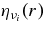 $\eta _{\nu _i}(r)$