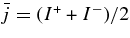 $ \bar{j}=(I^+ + I^-)/2$