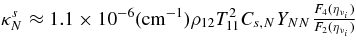 $\kappa ^s_N \approx 1.1\times 10^{-6}({\rm cm}^{-1})\rho _{12}T_{11}^2C_{s,N}Y_{NN} \frac{F_4(\eta _{\nu _i})}{F_2(\eta _{\nu _i})}$