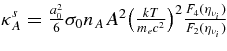 $\kappa ^s_A=\frac{a_0^2}{6} \sigma _0 n_A A^2 \big (\frac{kT}{m_ec^2} \big)^2 \frac{F_4(\eta _{\nu _i})}{F_2(\eta _{\nu _i})}$