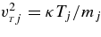 $v_{{\scriptscriptstyle T}j}^2=\kappa T_j/m_j$