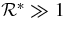 $\mathcal {R}^* \gg 1$