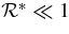 $\mathcal {R}^* \ll 1$