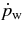 $\dot{p}_{\rm w}$