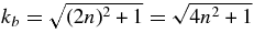 $k_b=\sqrt{(2n)^2+1}=\sqrt{4n^2+1}$