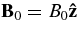 $ {\bf B}_0 = B_0 {\bf \hat{z}}$