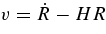 $v=\dot{R}-HR$