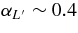 $\alpha _{L^{\prime }}\sim 0.4$