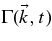 $\Gamma (\vec{k},t)$
