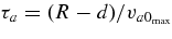 $\tau _a=(R-d)/v_{a0_{\rm max}}$