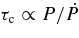 $\tau _{\rm c}\propto P/\dot{P}$