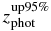 $z_{\rm phot}^{\rm up 95\%}$