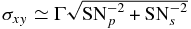 $\sigma _{xy} \simeq \Gamma \sqrt{\vphantom{A^A}\smash{\hbox{${ \mbox{SN}_p^{-2} + \mbox{SN}_s^{-2} }$}}}$