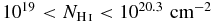 $10^{19}<N_{{\rm H\,\mathsc{i}}}<10^{20.3}\,\,{\rm cm^{-2}}$