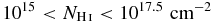 $10^{15}<N_{{\rm H\,\mathsc{i}}}<10^{17.5}\,\,{\rm cm^{-2}}$