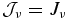 ${\cal J}_\nu =J_\nu$
