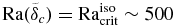 ${\rm Ra}({\tilde \delta _c }) = {\rm Ra}_{{\rm crit}}^{{\rm iso}} \sim 500$