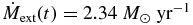 $\dot{M}_{{\rm ext}}(t) = 2.34\ M_\odot {\ \rm yr^{-1}}$