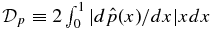 ${\cal D}_p \equiv 2 \int _0^1 |d\hat{p}(x)/dx|xdx$
