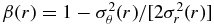 $\beta (r) = 1 - \sigma _\theta ^2(r)/[2\sigma _r^2(r)]$