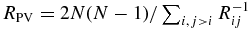 $R_{{\rm PV}} = 2N(N-1)/\sum _{i,j>i}R_{ij}^{-1}$