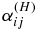 $\alpha _{ij}^{(H)}$