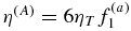 $\eta ^{(A)}=6\eta _{T}f_{1}^{(a)}$