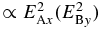 $\propto E^{2}_{{\rm A}x} (E^{2}_{{\rm B}y})$