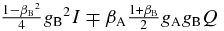 $\frac{1-{\beta _{\rm B}}^2}{4} {g_{\rm B}}^2 I \mp \beta _{\rm A} \frac{1+\beta _{\rm B}}{2} g_{\rm A} g_{\rm B} Q$
