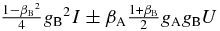 $\frac{1-{\beta _{\rm B}}^2}{4} {g_{\rm B}}^2 I \pm \beta _{\rm A} \frac{1+\beta _{\rm B}}{2} g_{\rm A} g_{\rm B} U$