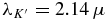 $\lambda _{K^{\prime }}=2.14\,\mu$