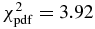 $\chi ^2_{\rm pdf}=3.92$