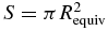 $S= \pi R^2_{\rm equiv}$