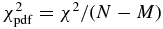 $\chi ^2_{\rm pdf}=\chi ^2/(N - M)$