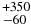 $^{+350}_{-60}$