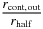 $\frac{r_{\rm {cont,out}}}{r_{\rm {half}}}$