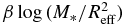 $\beta \log {(M_*/R_{\mathrm{eff}}^2)}$