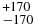 $^{+170}_{-170}$