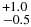 $^{+1.0}_{-0.5}$