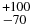 $^{+100}_{-70}$