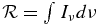 $\mathcal {R} = \int I_\nu d\nu$
