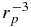 $r_p^{-3}$
