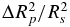 $\Delta R_p^2/R_s^2$