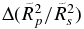 $\Delta ({{\tilde{R}_p^2}/ {\tilde{R}_s^2}})$