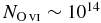 $N_{{\rm O}\,\scriptsize{VI}}\sim 10^{14}$