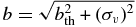 $b=\sqrt{\vphantom{A^A}\smash{{b_{{\rm th}}^2+(\sigma _{v})^2}}}$