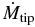 $\dot{M}_\mathrm{tip}$